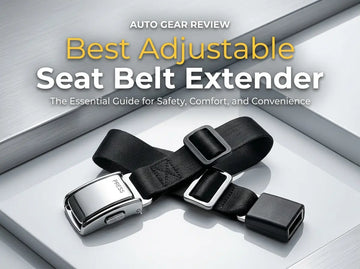 Best Adjustable Seat Belt Extender: How to Choose, Fit and Test One Safely
